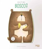 Chi c'è nel bosco? Libro sonoro. Ediz. a colori