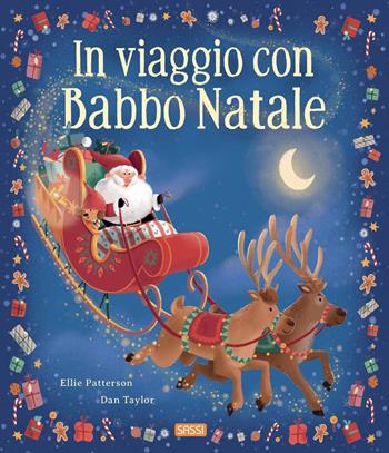 In viaggio con Babbo Natale. Ediz. a colori - Ellie Patterson, Ellie Patterson - Libro Sassi 2022 | Libraccio.it