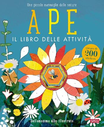 Ape. Il libro delle attività. Con adesivi. Ediz. a colori - Britta Teckentrup - Libro Sassi 2023, Sassi junior | Libraccio.it