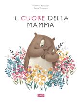 Il cuore della mamma. Ediz. a colori