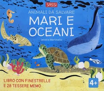 Mari e oceani. Animali da salvare. Ediz. a colori. Con 28 Tessere memo - Jessica Martinello - Libro Sassi 2023, Sassi junior | Libraccio.it