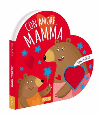 Con amore, mamma. Libri sagomati. Ediz. a colori - Valentina Bonaguro, Matteo Gaule - Libro Sassi 2023, Sassi junior | Libraccio.it