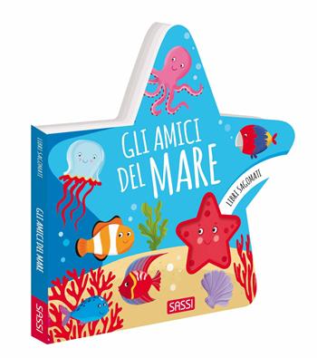 Gli amici del mare. Libri sagomati. Ediz. a colori - Roberta Marcolin, Matteo Gaule - Libro Sassi 2023, Sassi junior | Libraccio.it