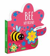 Bee, my friend. Shaped books. Ediz. a colori