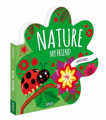 Nature, my friend. Shaped books. Ediz. a colori - Roberta Marcolin, Roberta Marcolin - Libro Sassi 2023, Sassi junior | Libraccio.it