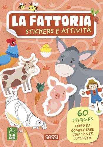 La fattoria. Stickers e attività. Ediz. a colori - Ester Tomè - Libro Sassi 2023, Sassi junior | Libraccio.it