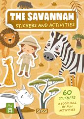 The savannah. Stickers and activities. Ediz. a colori