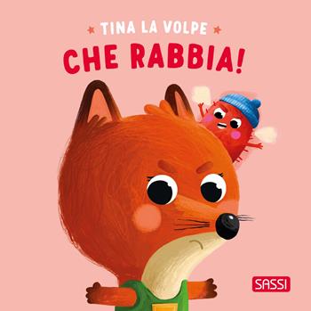 Tina la volpe. Che rabbia! Ediz. illustrata - Claudia Denti, Severino Cirillo - Libro Sassi 2024, Sassi junior | Libraccio.it