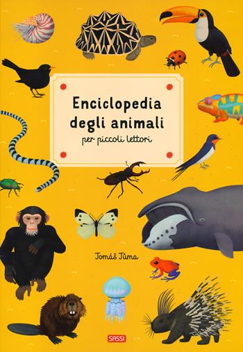 Enciclopedia degli animali per piccoli lettori. Nuova ediz. - Tomás Tuma - Libro Sassi 2023, Sassi junior | Libraccio.it