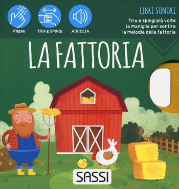 La fattoria. Libri sonori. Ediz. a colori - Matteo Gaule, Ester Tomè - Libro Sassi 2023, Sassi junior | Libraccio.it