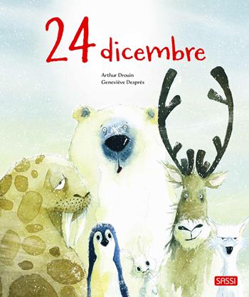24 dicembre. Ediz. a colori - Arthur Drouin - Libro Sassi 2023, Sassi junior | Libraccio.it