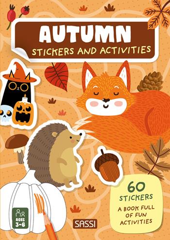 Autumn. Stickers and activities. Ediz. a colori - Maria Sara Mabilia - Libro Sassi 2024, Sassi junior | Libraccio.it