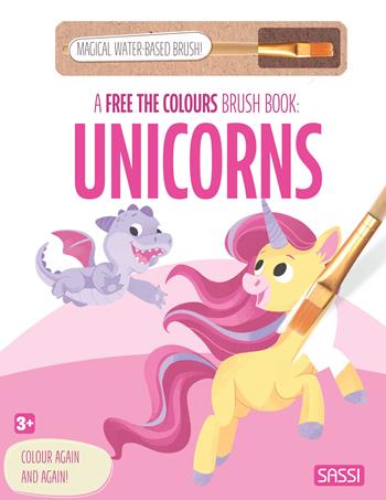 Unicorns. A free the colours brush book. Con magical water-based brush  - Libro Sassi 2025, Sassi junior | Libraccio.it