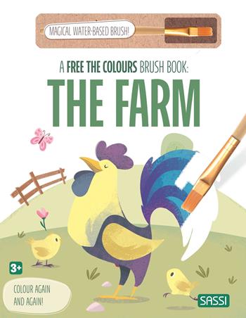 The farm. A free the colours brush book. Ediz. illustrata. Con magical water-based brush  - Libro Sassi 2025, Sassi junior | Libraccio.it