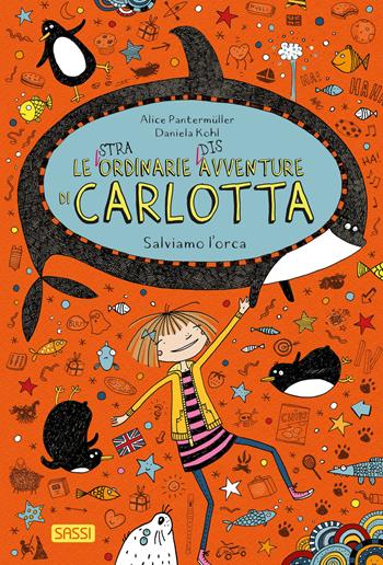 Salviamo l'orca. Le (stra)ordinarie (dis)avventure di Carlotta - Alice Pantermüller - Libro Sassi 2025, Sassi junior | Libraccio.it