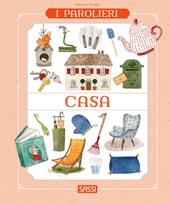 Casa. I parolieri. Ediz. a colori