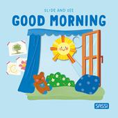 Good morning. Slide and see