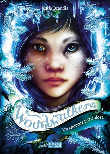Un'amicizia pericolosa. Woodwalkers. Vol. 2 - Katja Brandis - Libro Sassi 2024, Sassi junior | Libraccio.it