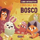 I piccoli del bosco. Libri interattivi. Ediz. a colori