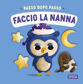 Faccio la nanna. Passo dopo passo. Board books. Ediz. a colori