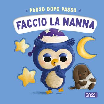 Faccio la nanna. Passo dopo passo. Board books. Ediz. a colori - Giulia Pesavento - Libro Sassi 2024, Sassi junior | Libraccio.it