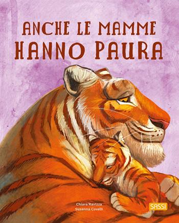 Anche le mamme hanno paura. Ediz. a colori - Chiara Ravizza, Chiara Ravizza - Libro Sassi 2024, Sassi junior | Libraccio.it
