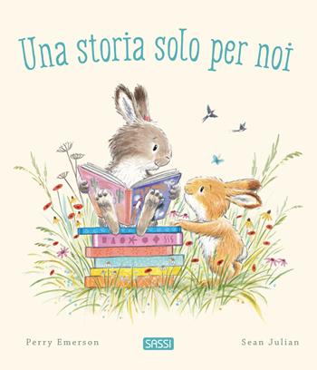 Una storia solo per noi - Perry Emerson, J. Sean - Libro Sassi 2024, Sassi junior | Libraccio.it