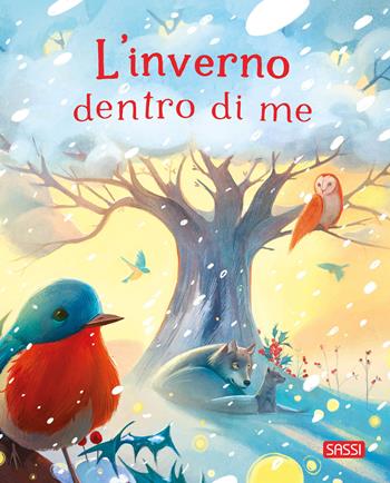 L'inverno dentro di me. Ediz. illustrata - Chiara Ravizza, Susanna Covelli - Libro Sassi 2024, Sassi junior | Libraccio.it