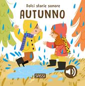 L'autunno. Dolci storie sonore. Ediz. a colori