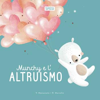Munchy e l'altruismo. Ediz. illustrata - Roberta Marcolin, Valentina Manuzzato - Libro Sassi 2025, Sassi junior | Libraccio.it