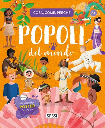 Popoli del mondo. Cosa, come, perché. Ediz. a colori. Con Poster - Ester Tomè, Giulia Pesavento - Libro Sassi 2025, Sassi junior | Libraccio.it