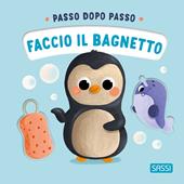 Faccio il bagnetto. Passo dopo passo. Ediz. a colori