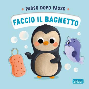 Faccio il bagnetto. Passo dopo passo. Ediz. a colori - Giulia Pesavento - Libro Sassi 2026, Sassi junior | Libraccio.it