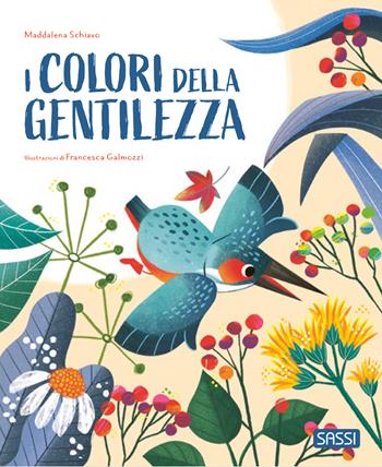 I colori della gentilezza. Pocket. Ediz. a colori - Maddalena Schiavo - Libro Sassi 2026, Sassi junior | Libraccio.it