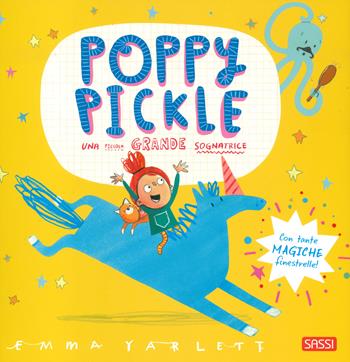 Poppy Pickle. Una piccola grande sognatrice. Ediz. a colori - Emma Yarlett - Libro Sassi 2023, Sassi junior | Libraccio.it