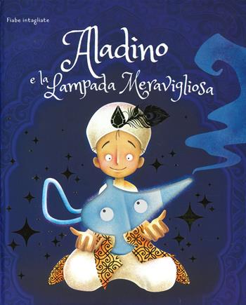 Aladino e la lampada meravigliosa. Fiabe intagliate. Ediz. a colori - Irena Trevisan, Luna Scortegagna - Libro Sassi 2023, Sassi junior | Libraccio.it