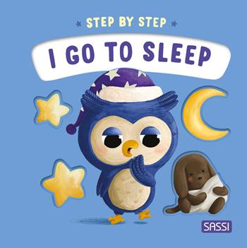 I go to sleep. Step by step. Ediz. a colori - Giulia Pesavento - Libro Sassi 2024, Sassi junior | Libraccio.it