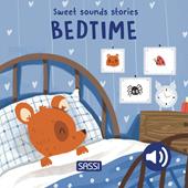 Bedtime. Sweet sounds stories. Ediz. a colori