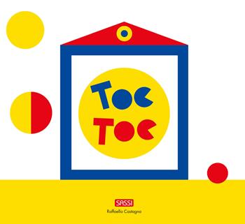 Toc toc. Ediz. a colori - Raffaella Castagna - Libro Sassi 2024, Sassi junior | Libraccio.it