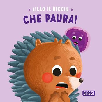 Che paura! Riccio Lillo. Ediz. illustrata - Claudia Denti, Severino Cirillo - Libro Sassi 2024, Sassi junior | Libraccio.it