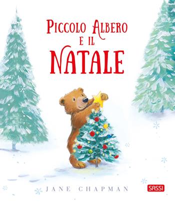 Piccolo albero e il Natale. Ediz. illustrata - Jane Chapman - Libro Sassi 2024, Sassi junior | Libraccio.it