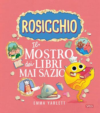 Il Rosicchio. Il mostro dei libri mai sazio. Ediz. a colori - Emma Yarlett - Libro Sassi 2024, Sassi junior | Libraccio.it