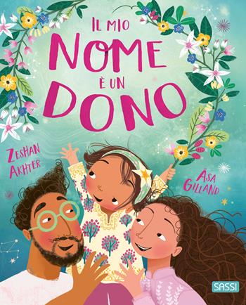Il mio nome è un dono - Zeshan Akhter, Asa Gilland - Libro Sassi 2024, Sassi junior | Libraccio.it