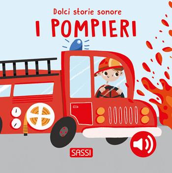 I pompieri. Dolci storie sonore. Ediz. a colori - Roberta Marcolin - Libro Sassi 2025, Sassi junior | Libraccio.it
