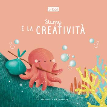 Slurpy e la creatività. Ediz. illustrata - Roberta Marcolin, Valentina Manuzzato - Libro Sassi 2025, Sassi junior | Libraccio.it