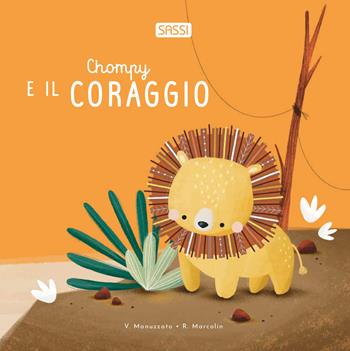 Chompy e il coraggio. Ediz. illustrata - Roberta Marcolin, Valentina Manuzzato - Libro Sassi 2025, Sassi junior | Libraccio.it