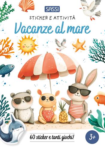 Vacanze al mare. Sticker e attività. Ediz. a colori - Maria Sara Mabilia - Libro Sassi 2025, Sassi junior | Libraccio.it
