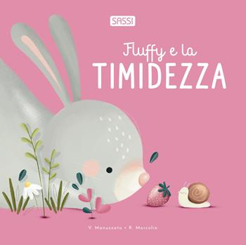 Fluffy e la timidezza. Ediz. a colori - Roberta Marcolin, Roberta Marcolin - Libro Sassi 2026, Sassi junior | Libraccio.it