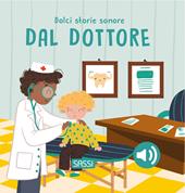 Dal dottore. Dolci storie sonore. Ediz. a colori