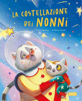 La costellazione dei nonni. Ediz. a colori - Chiara Ravizza - Libro Sassi 2026, Sassi junior | Libraccio.it